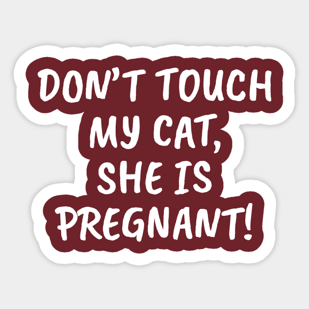 Don't Touch My Cat, She Is Pregnant! Sticker by umarhahn